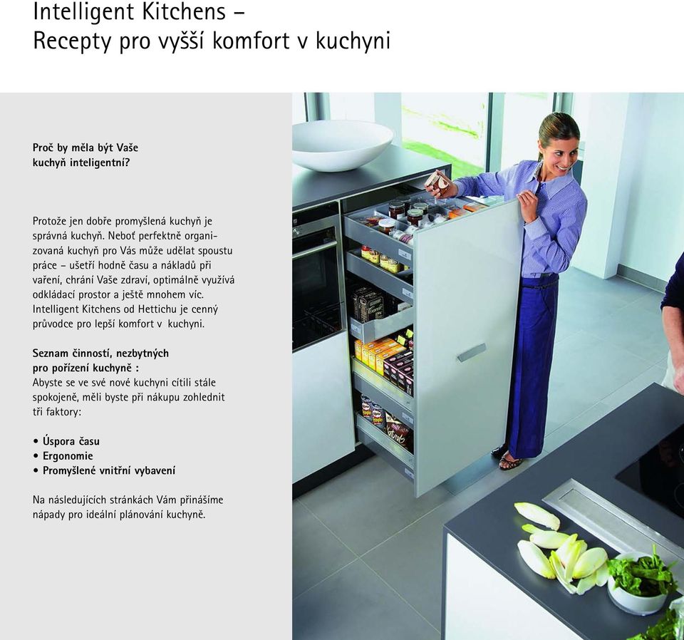 mnohem víc. Intelligent Kitchens od Hettichu je cenný průvodce pro lepší komfort v kuchyni.