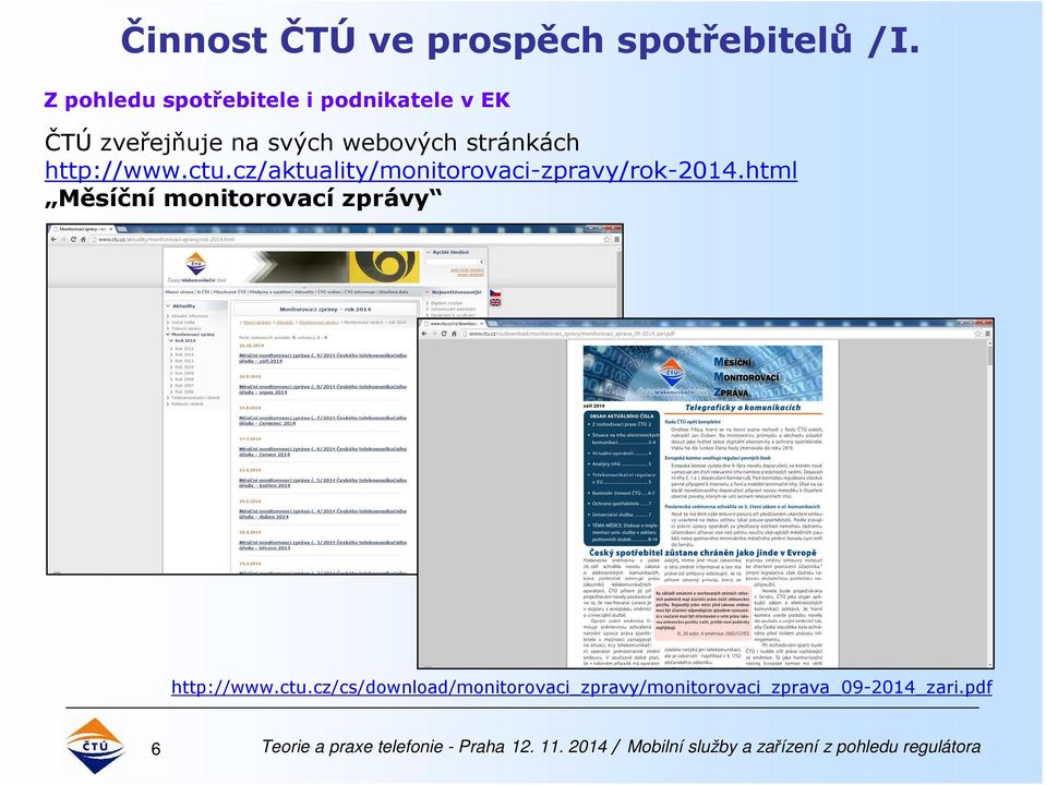 stránkách http://www.ctu.cz/aktuality/monitorovaci-zpravy/rok-2014.