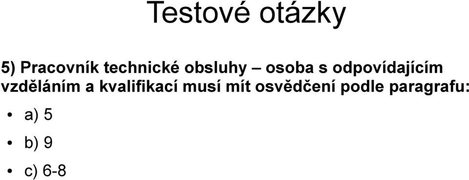 a kvalifikací musí mít osvědčení