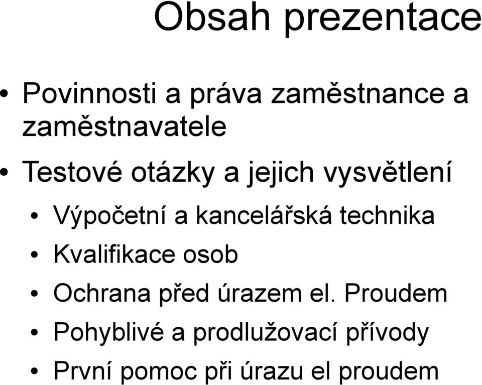 kancelářská technika Kvalifikace osob Ochrana před úrazem