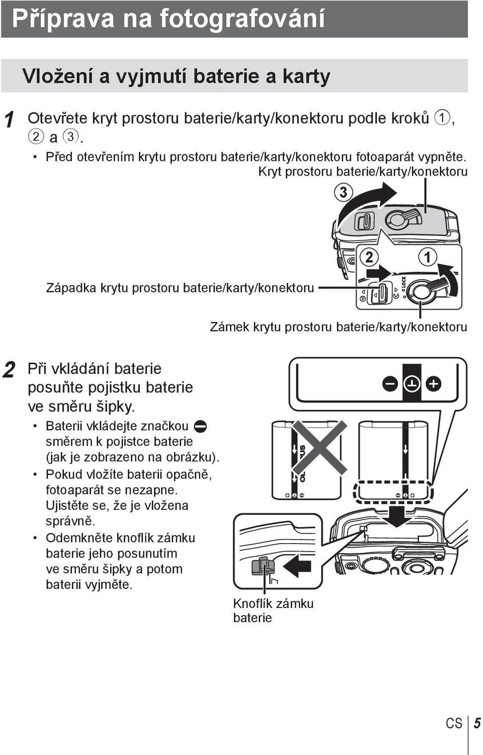 Kryt prostoru baterie/karty/konektoru 3 Západka krytu prostoru baterie/karty/konektoru 2 1 Zámek krytu prostoru baterie/karty/konektoru 2 Při vkládání baterie posuňte