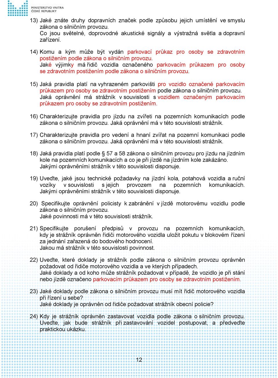 Jaké výjimky má řidič vozidla označeného parkovacím průkazem pro osoby se zdravotním postižením podle zákona o silničním provozu.