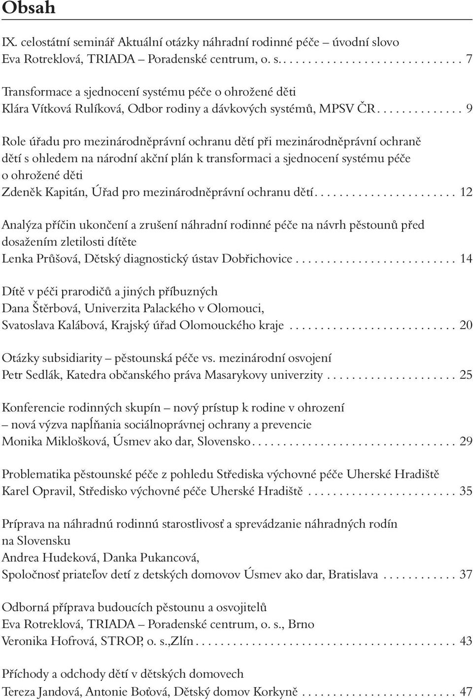 Kapitán, Úřad pro mezinárodněprávní ochranu dětí.