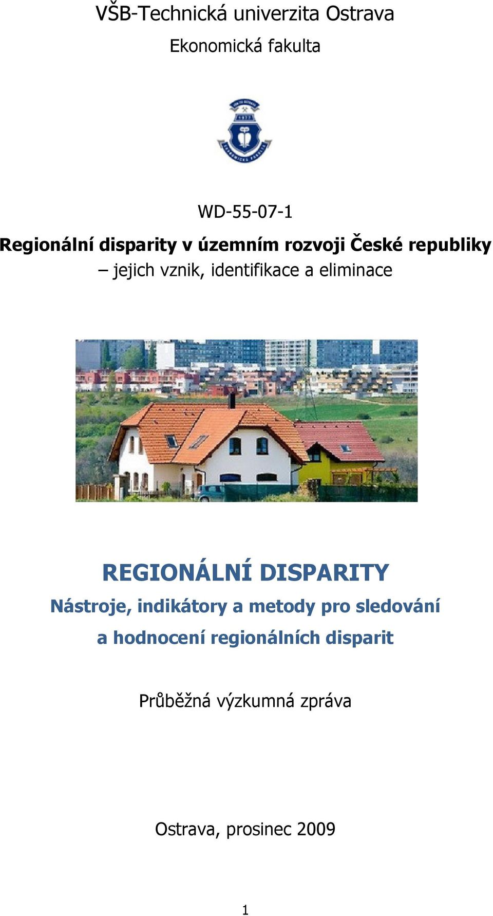 eliminace REGIONÁLNÍ DISPARITY Nástroje, indikátory a metody pro sledování a