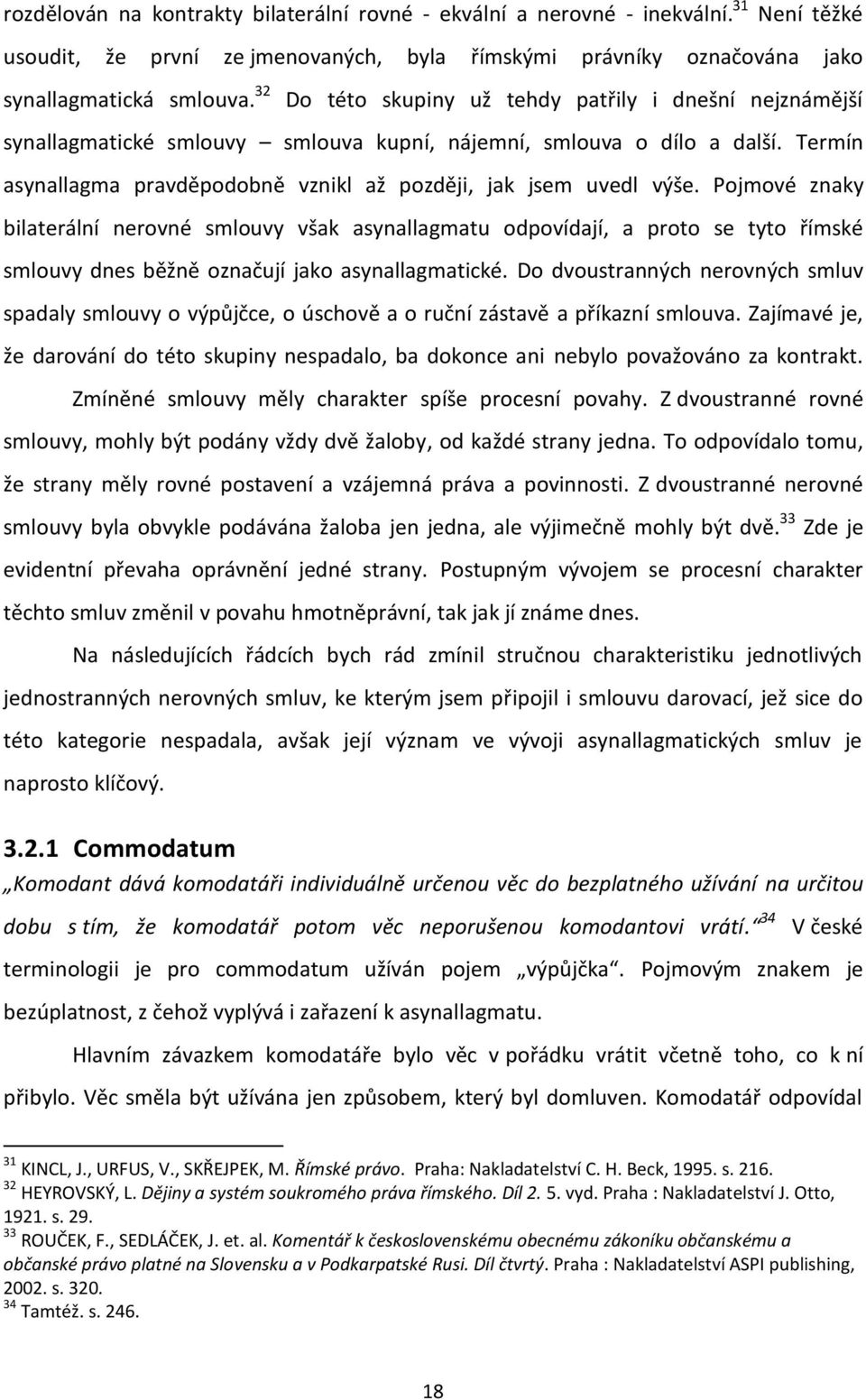 Termín asynallagma pravděpodobně vznikl až později, jak jsem uvedl výše.