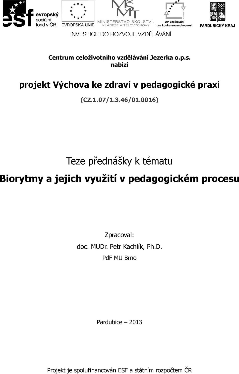 0016) Teze přednášky k tématu Biorytmy a jejich využití v pedagogickém procesu