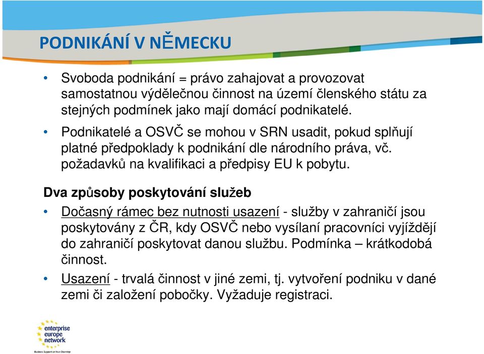 požadavků na kvalifikaci a předpisy EU k pobytu.