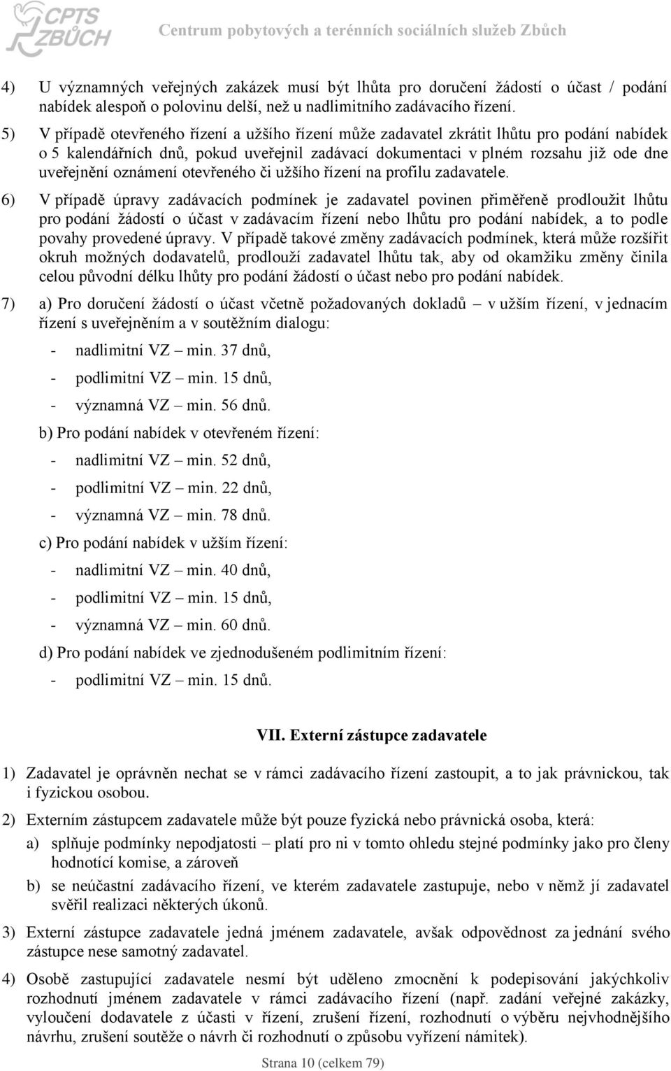 oznámení otevřeného či užšího řízení na profilu zadavatele.