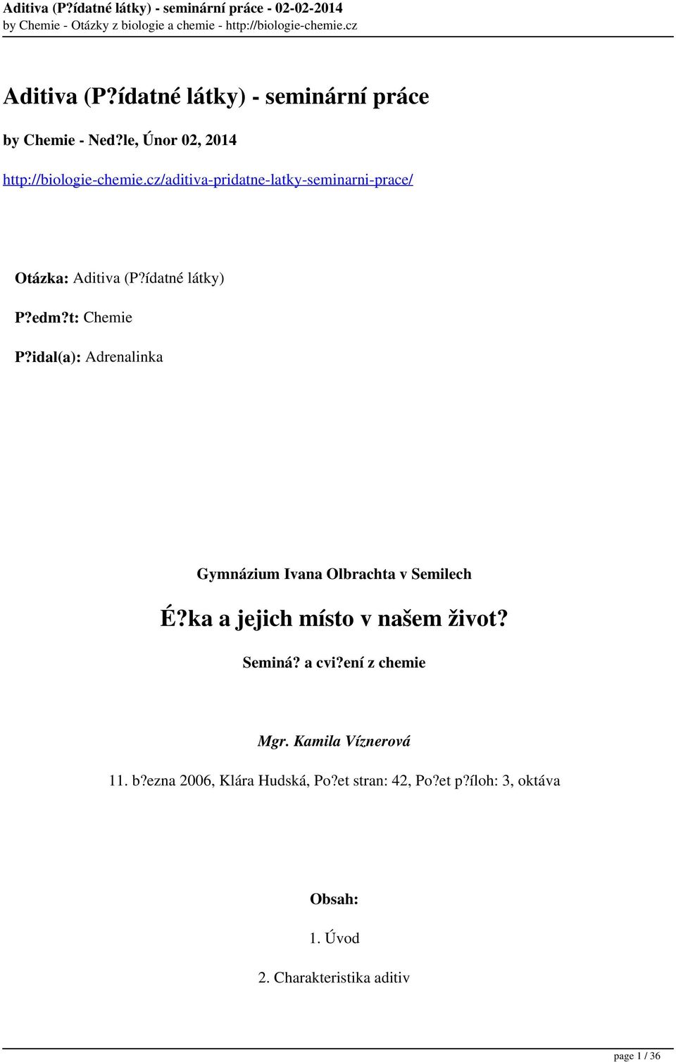 idal(a): Adrenalinka Gymnázium Ivana Olbrachta v Semilech É?ka a jejich místo v našem život? Seminá? a cvi?