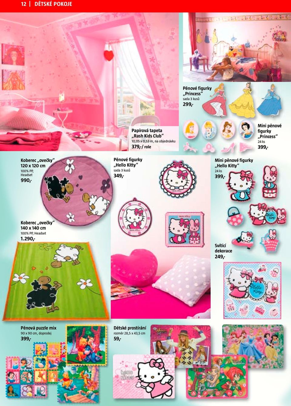 Hello Kitty sada 3 kusů 349,- Mini pěnové figurky Hello Kitty 4 ks 399,- Koberec ovečky 140 x 140 cm 100% PP, Headset