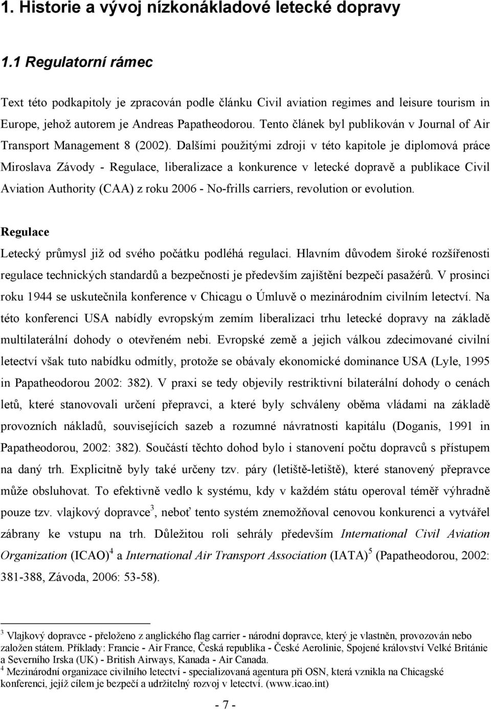 Tento článek byl publikován v Journal of Air Transport Management 8 (2002).