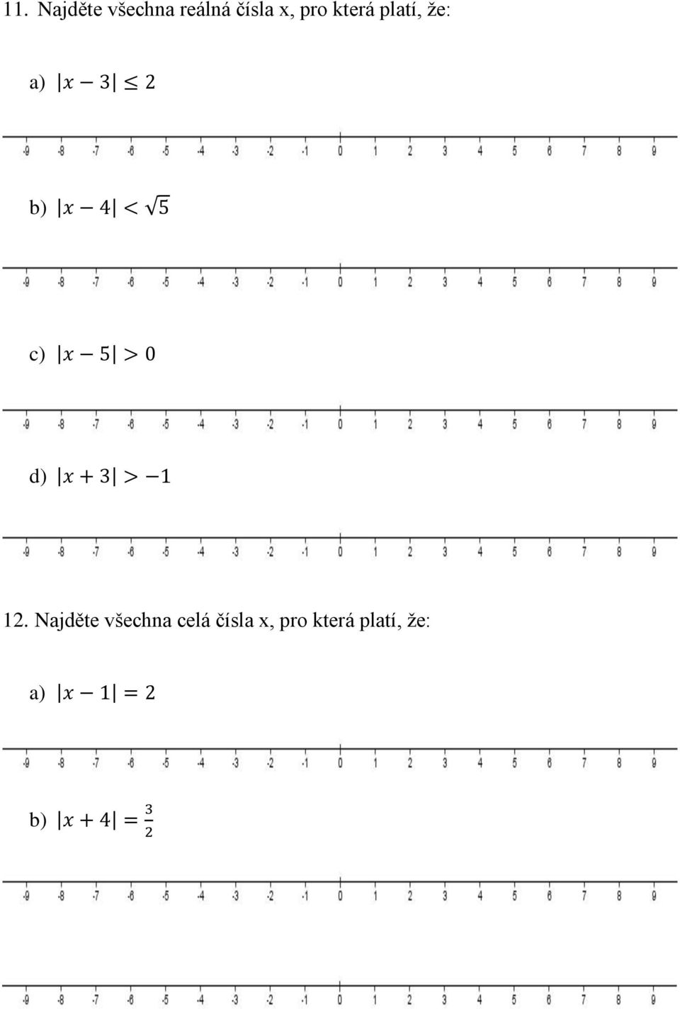 x + 3 > 1 12.