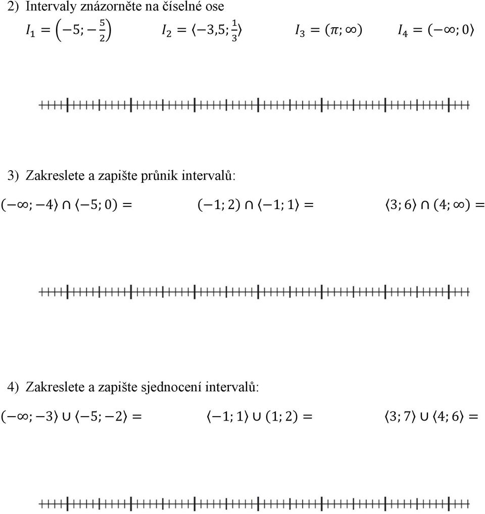 intervalů: ( ; 4 5; 0) = ( 1; 2) 1; 1 = 3; 6 (4; ) = 4)