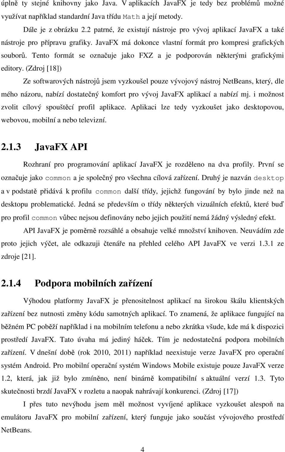 Tento formát se označuje jako FXZ a je podporován některými grafickými editory.