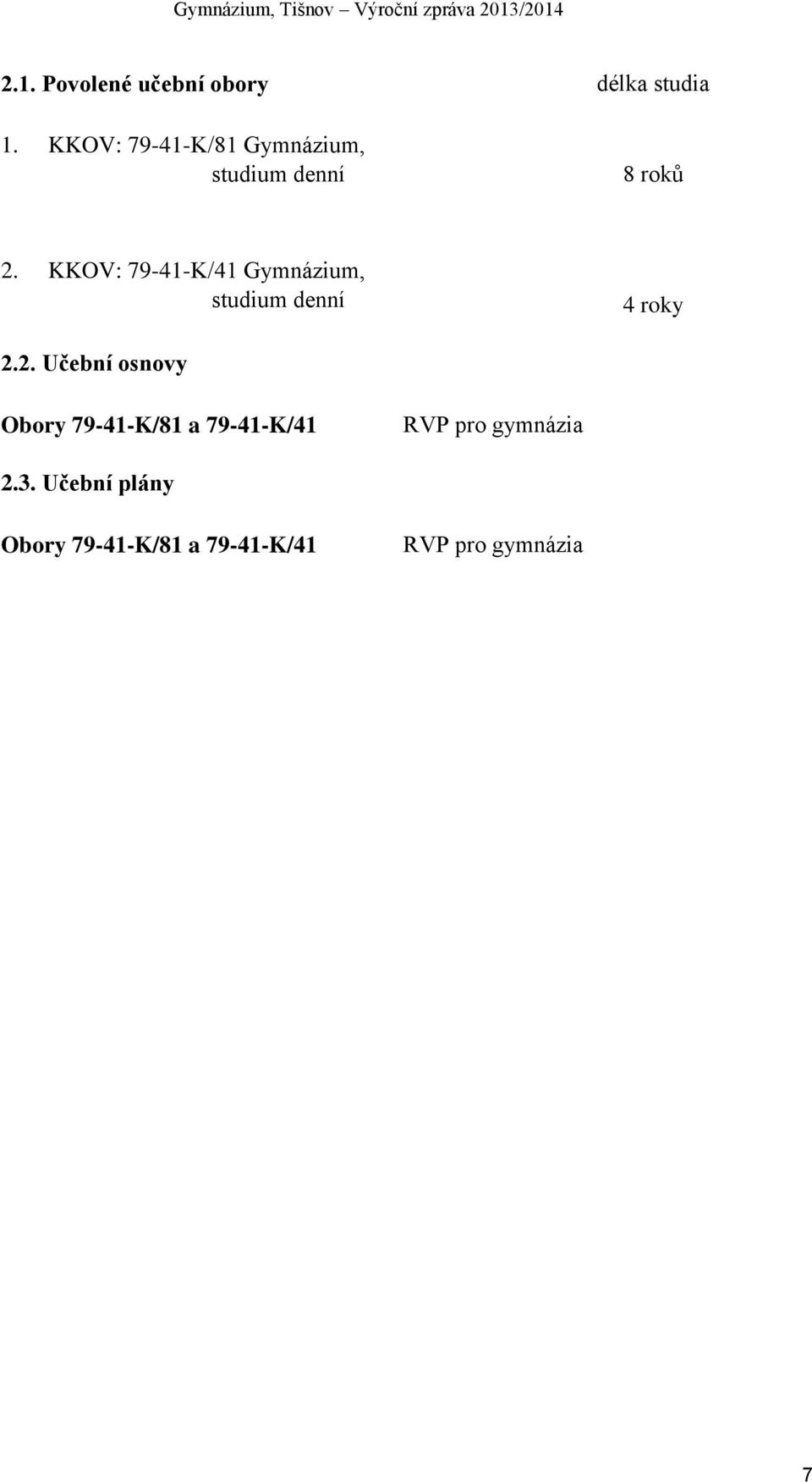 KKOV: 79-41-K/41 Gymnázium, studium denní 4 roky 2.
