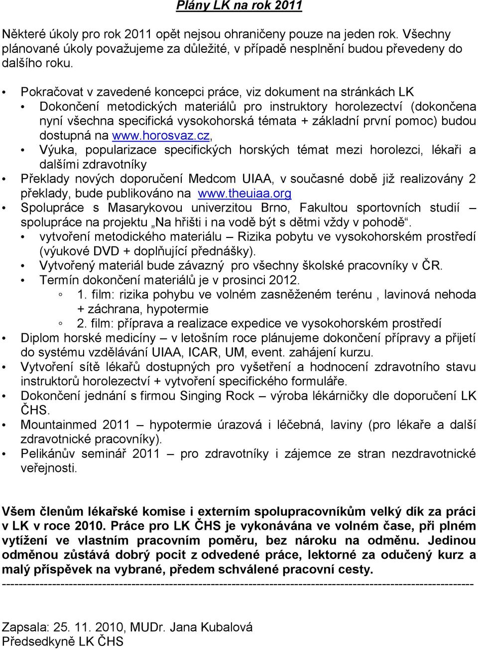 pomoc) budou dostupná na www.horosvaz.