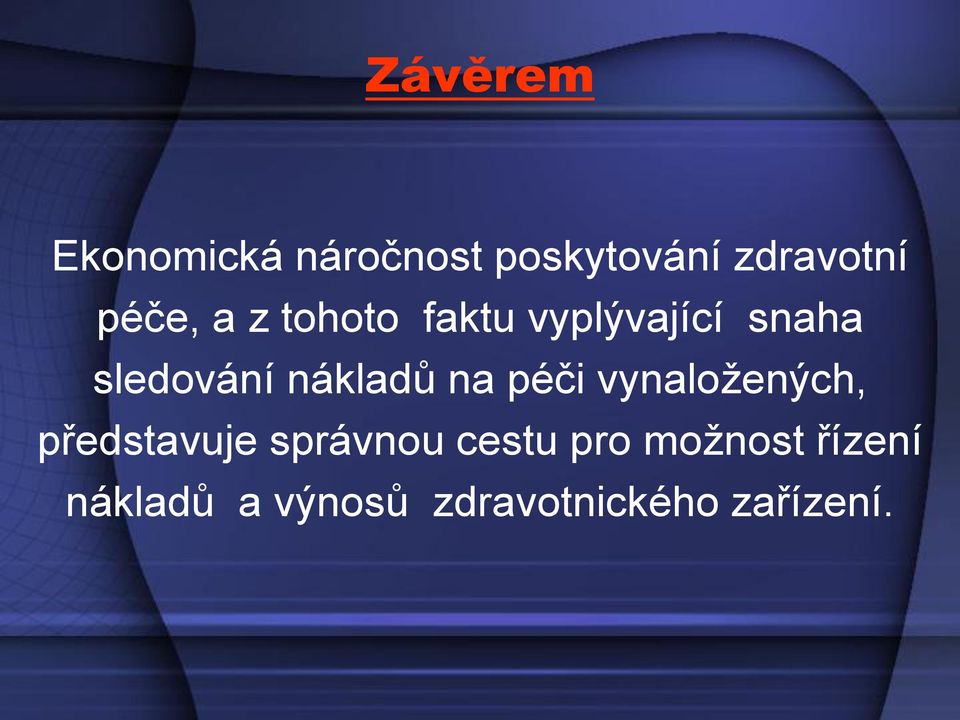 nákladů na péči vynaložených, představuje správnou