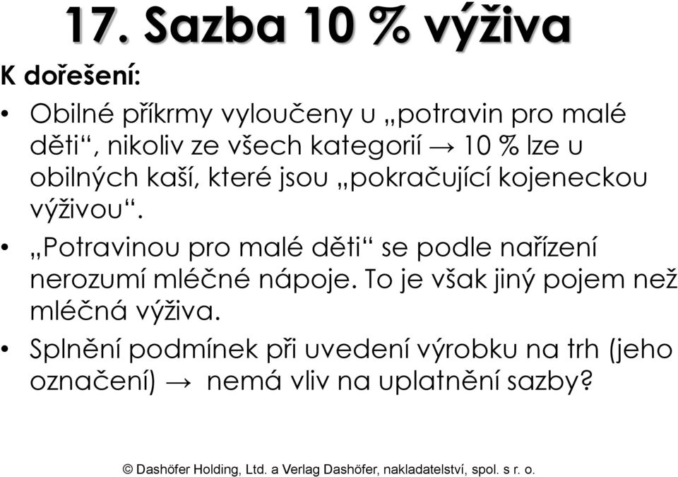 Potravinou pro malé děti se podle nařízení nerozumí mléčné nápoje.