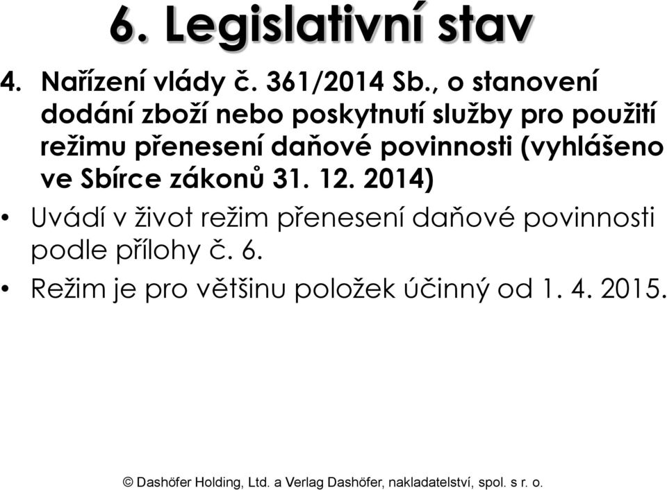 přenesení daňové povinnosti (vyhlášeno ve Sbírce zákonů 31. 12.