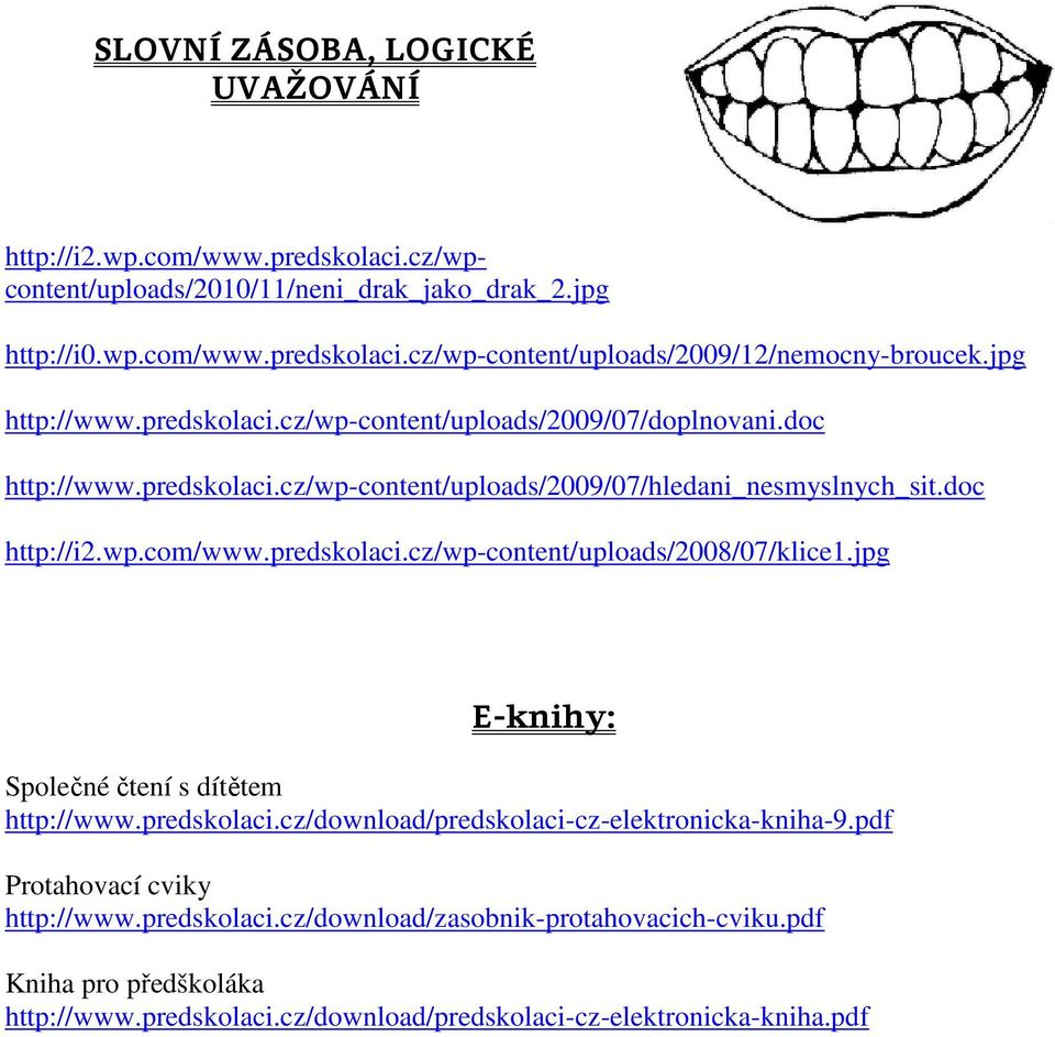 predskolaci.cz/wp-content/uploads/2008/07/klice1.jpg E-knihy: Společné čtení s dítětem http://www.predskolaci.cz/download/predskolaci-cz-elektronicka-kniha-9.