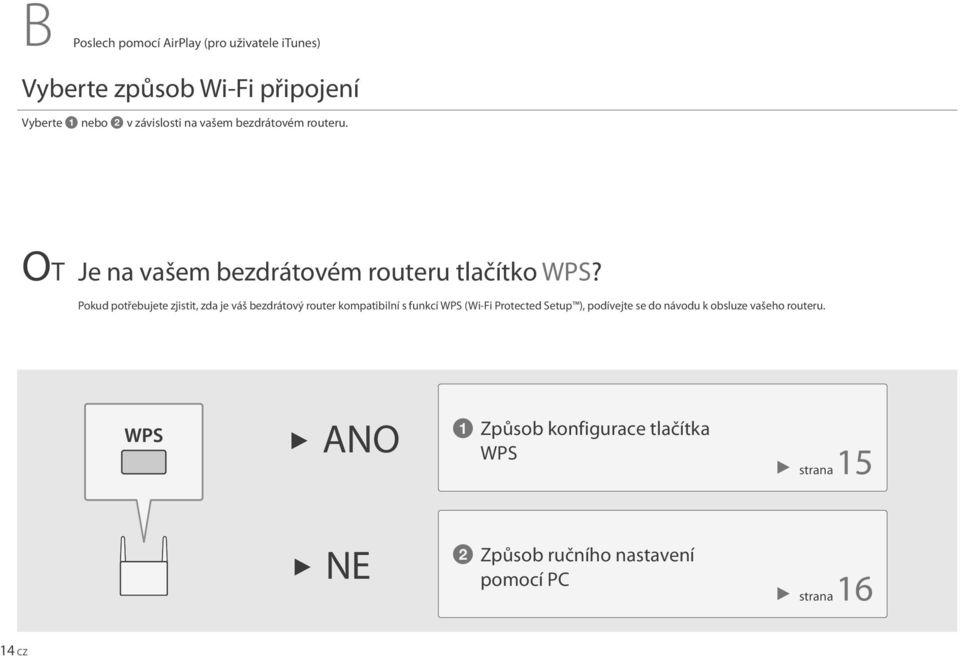 Pokud potřebujete zjistit, zda je váš bezdrátový router kompatibilní s funkcí WPS (Wi-Fi Protected Setup ),