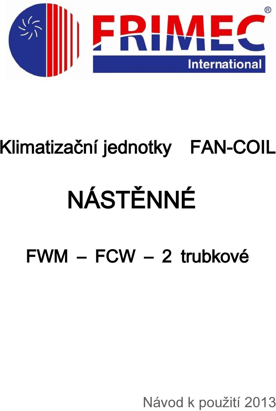 NÁSTĚNNÉ FWM FCW 2