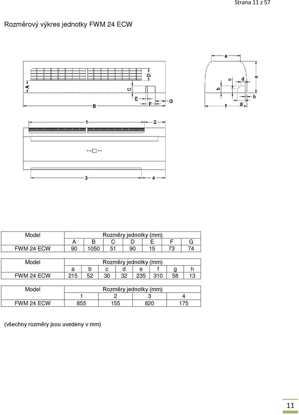 (mm) a b c d e f g h FWM 24 ECW 215 52 30 32 235 310 58 13 Model Rozměry