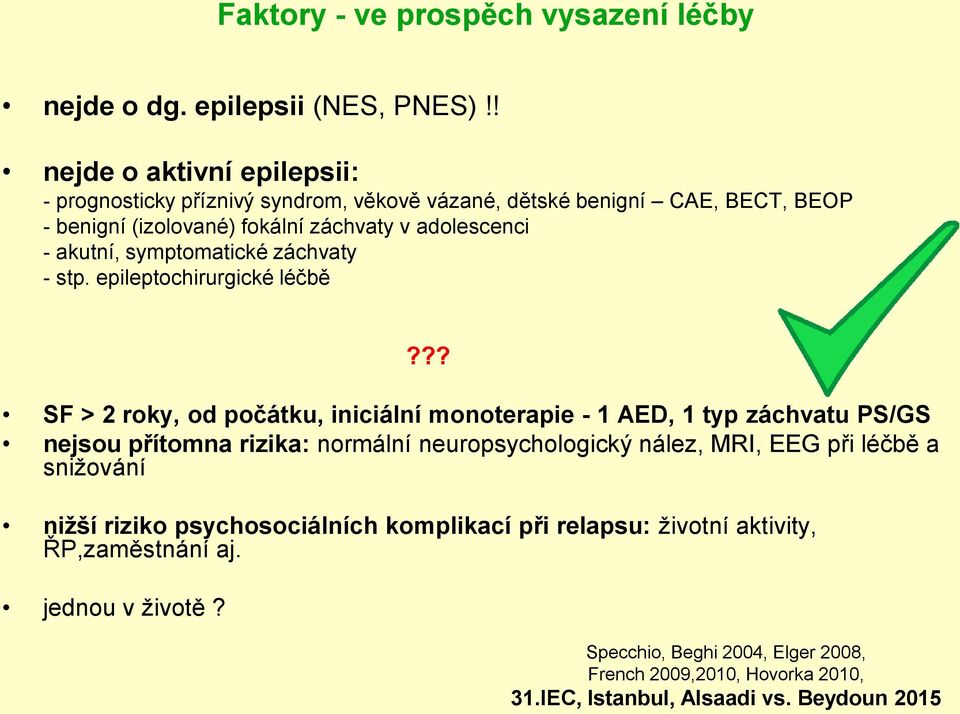 symptomatické záchvaty - stp. epileptochirurgické léčbě?