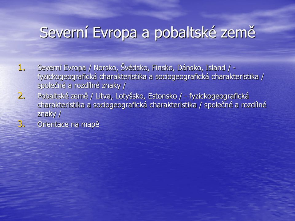 charakteristika a sociogeografická charakteristika / společné a rozdílné znaky / 2.