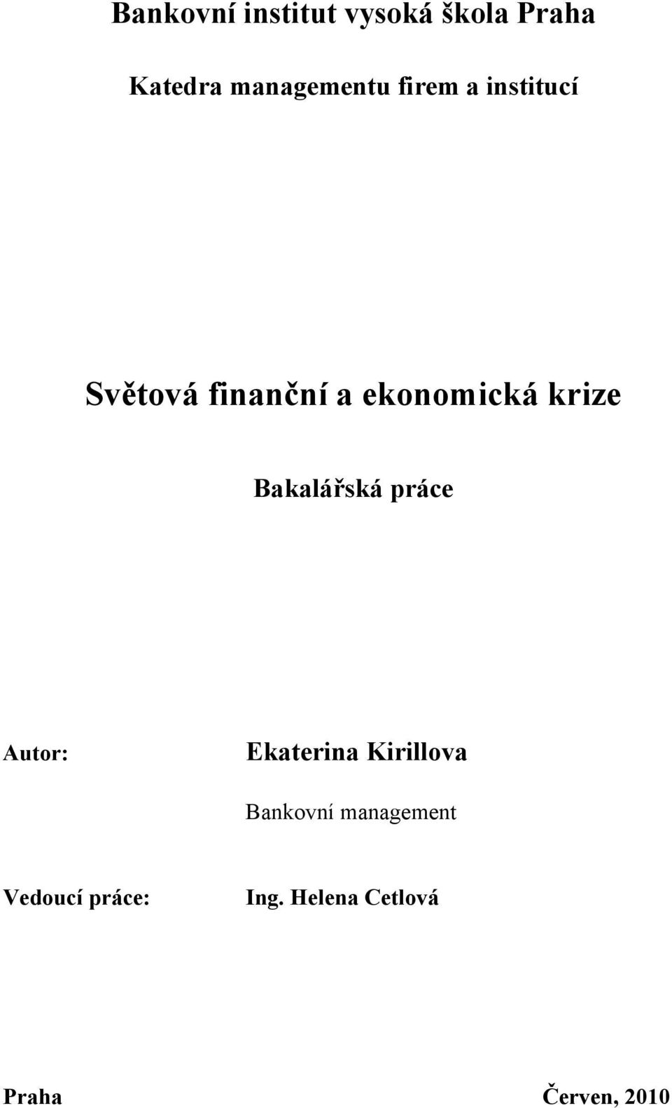 Bakalářská práce Autor: Ekaterina Kirillova Bankovní