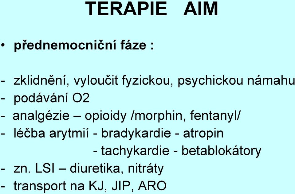fentanyl/ - léčba arytmií - bradykardie - atropin - tachykardie -
