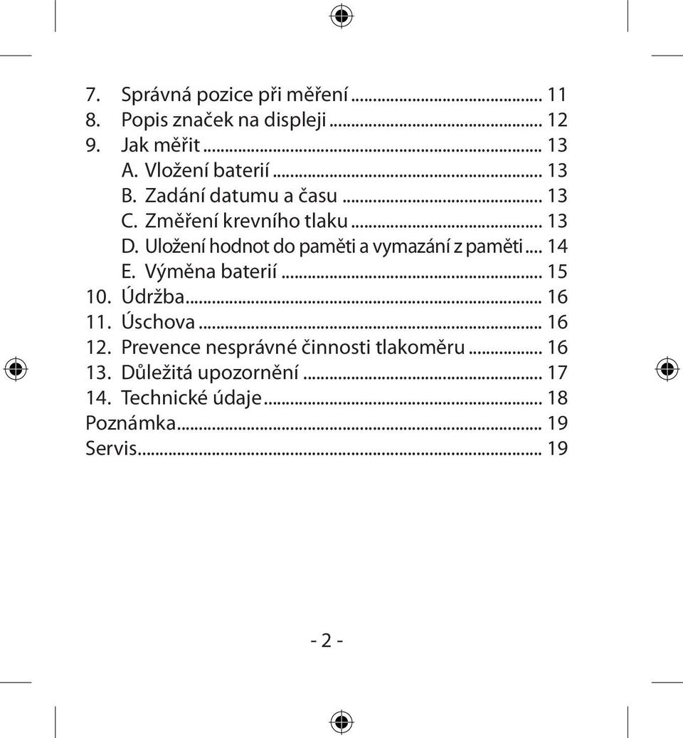 Uložení hodnot do paměti a vymazání z paměti... 14 E. Výměna baterií... 15 10. Údržba... 16 11. Úschova.