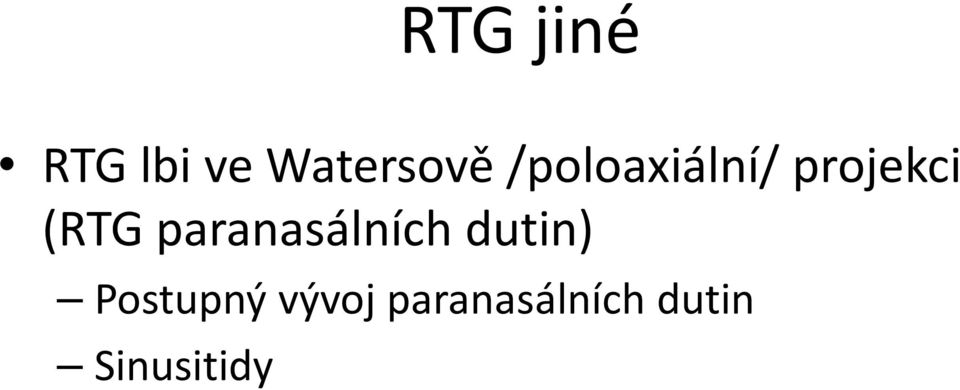 paranasálních dutin) Postupný