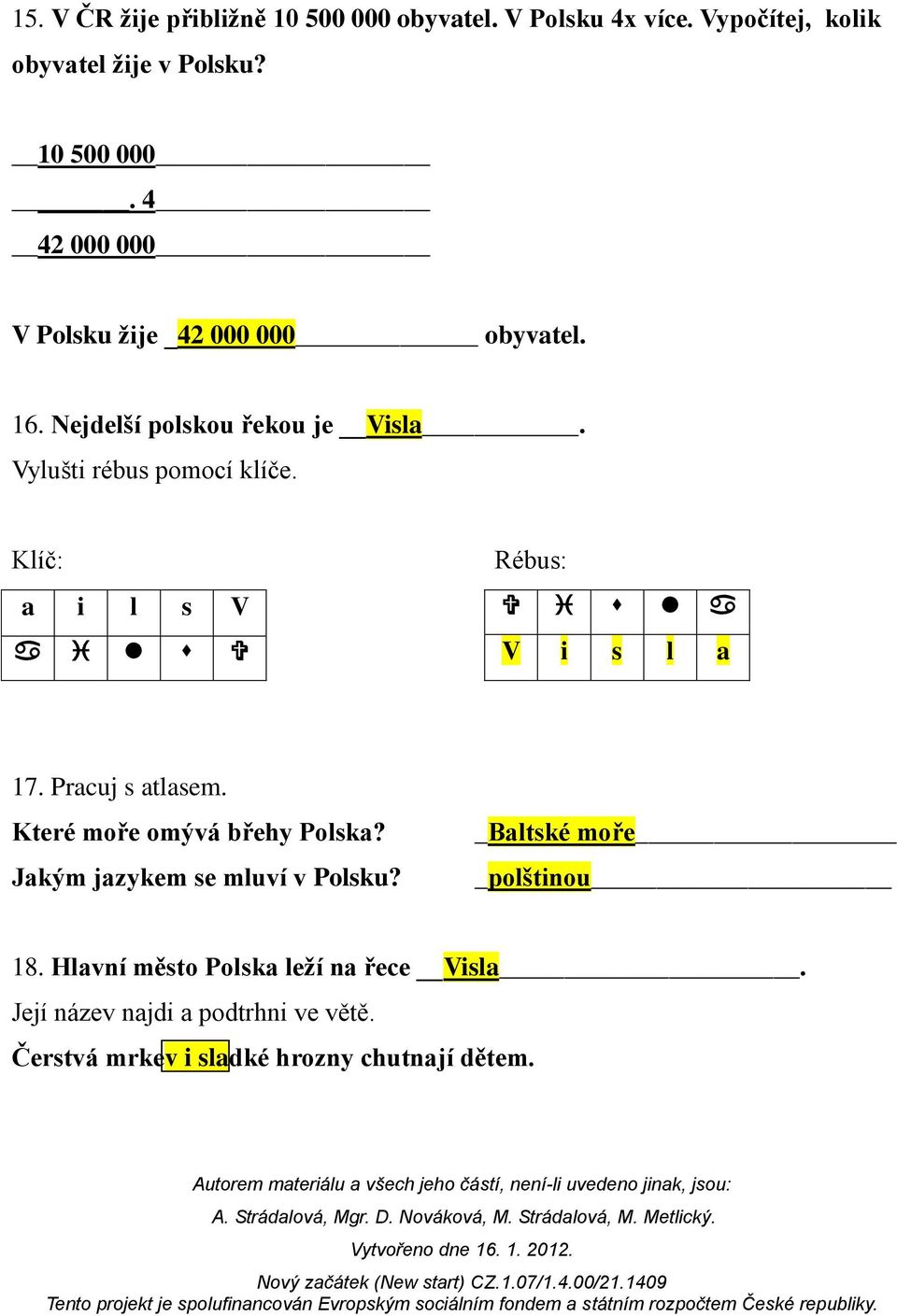 Které moře omývá břehy Polska? Jakým jazykem se mluví v Polsku? _Baltské moře polštinou 18.