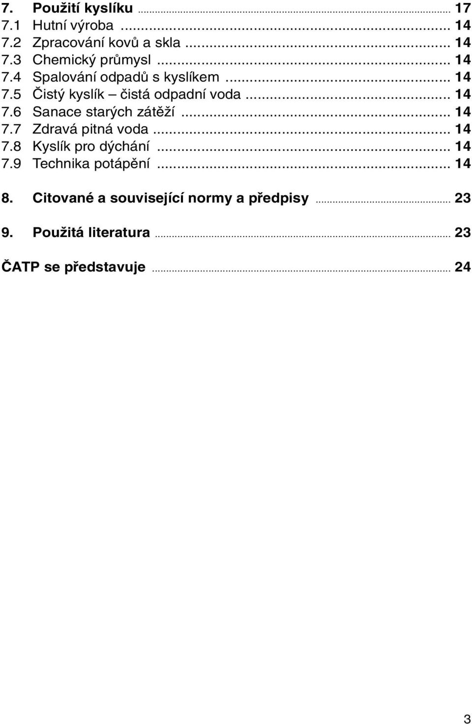 .. 14 7.7 Zdravá pitná voda... 14 7.8 Kyslík pro d chání... 14 7.9 Technika potápûní... 14 8.