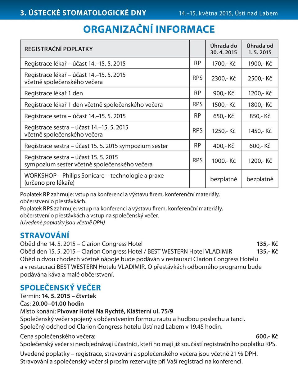 2015 RP 1700,- Kč 1900,- Kč Registrace lékař účast 14. 15. 5.