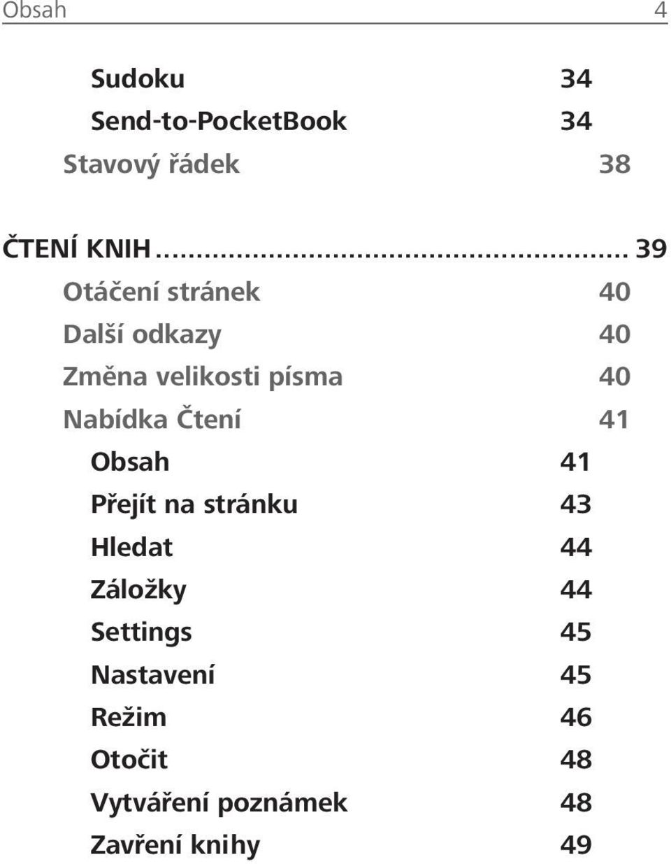 Nabídka Čtení 41 Obsah 41 Přejít na stránku 43 Hledat 44 Záložky 44