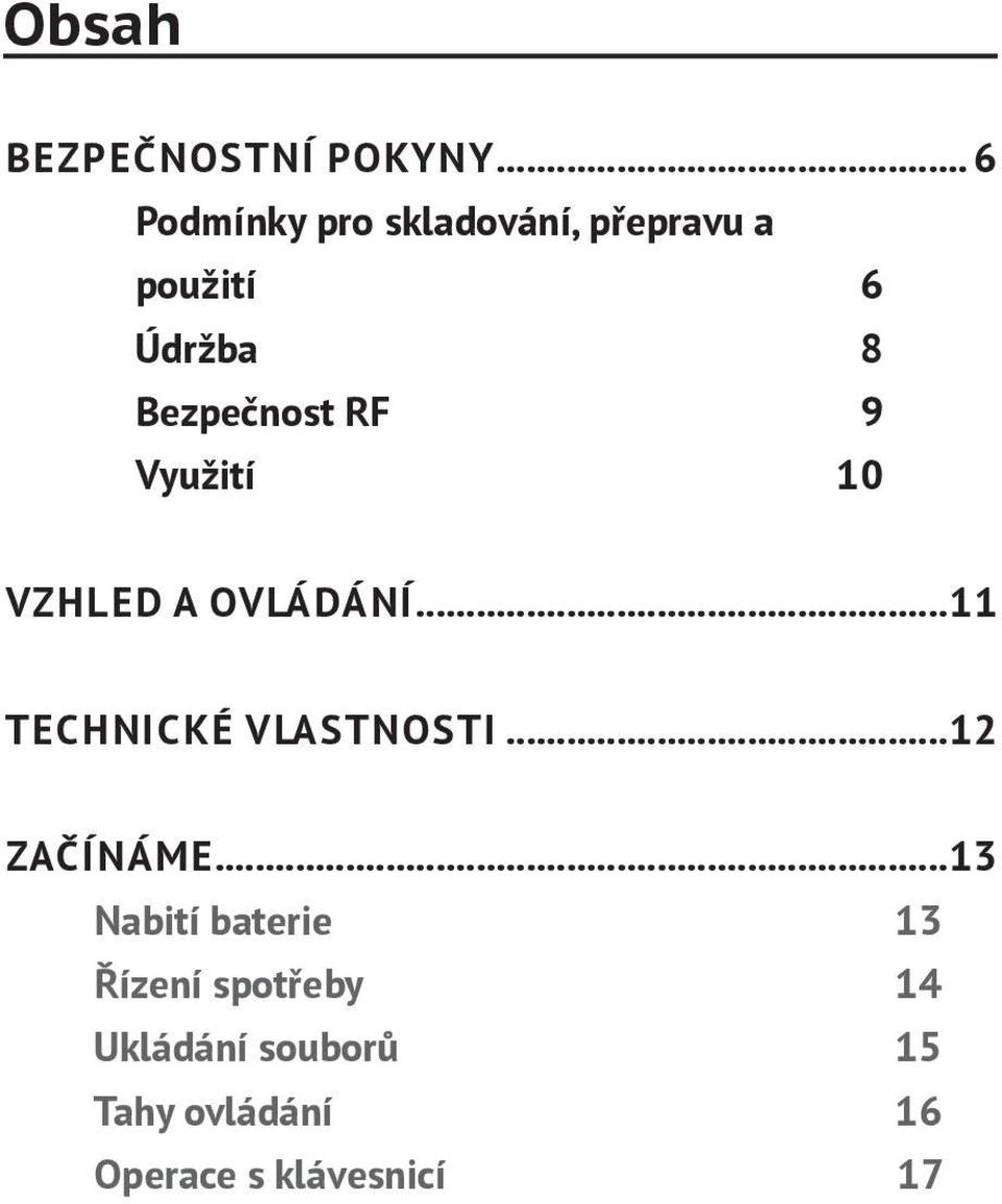 Bezpečnost RF 9 Využití 10 VZHLED A OVLÁDÁNÍ.