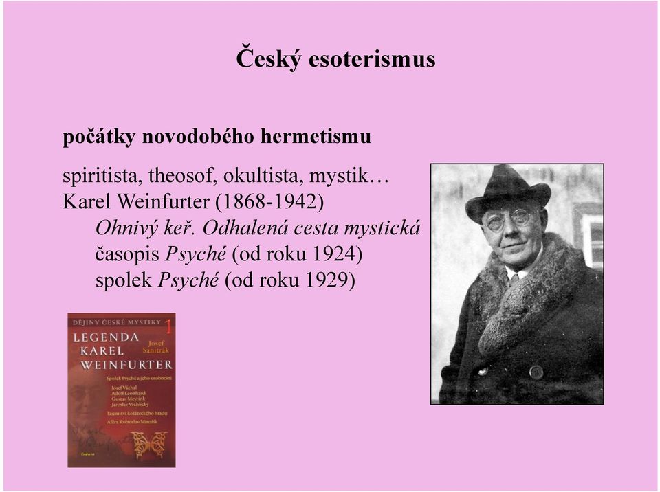 (1868-1942) Ohnivý keř.