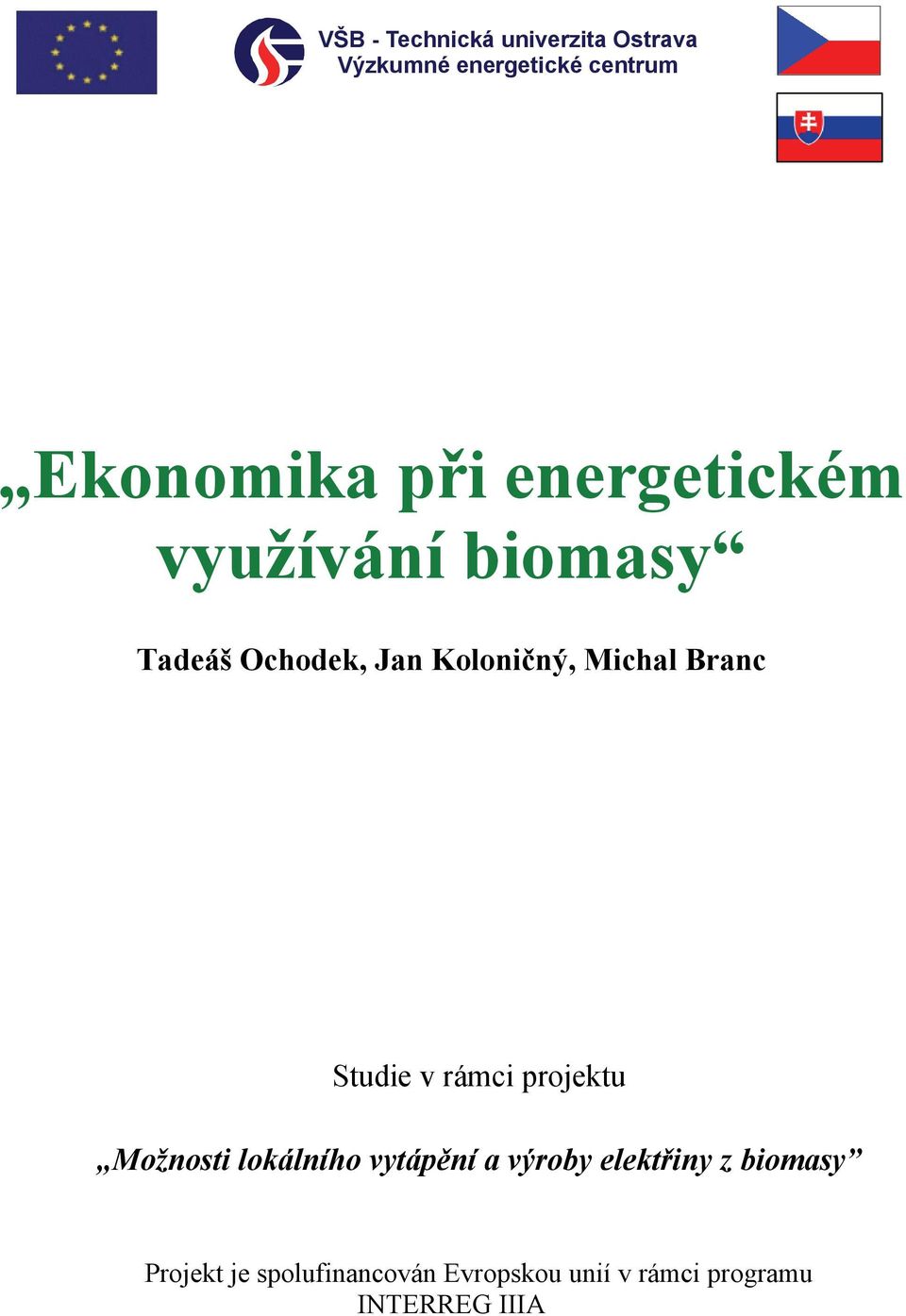 Branc Studie v rámci projektu Možnosti lokálního vytápění a výroby elektřiny