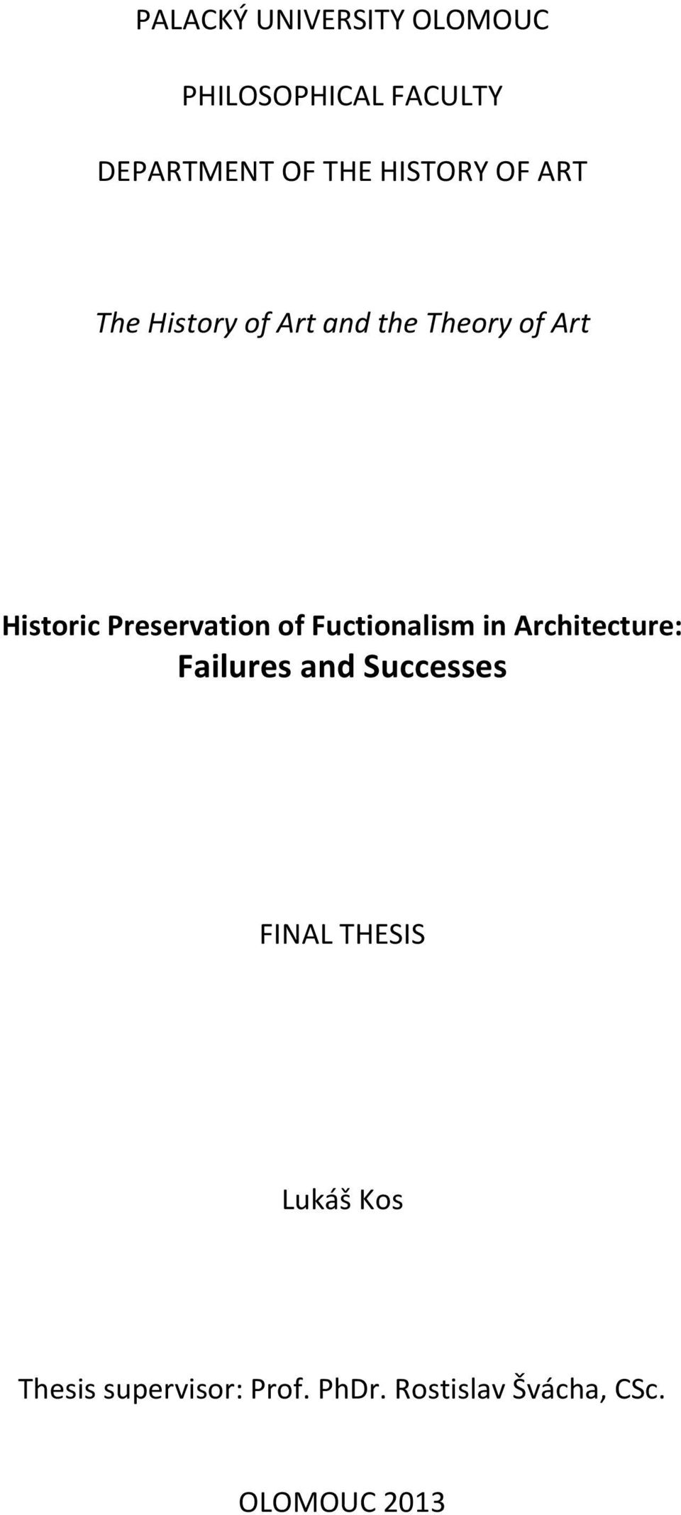 Preservation of Fuctionalism in Architecture: Failures and Successes
