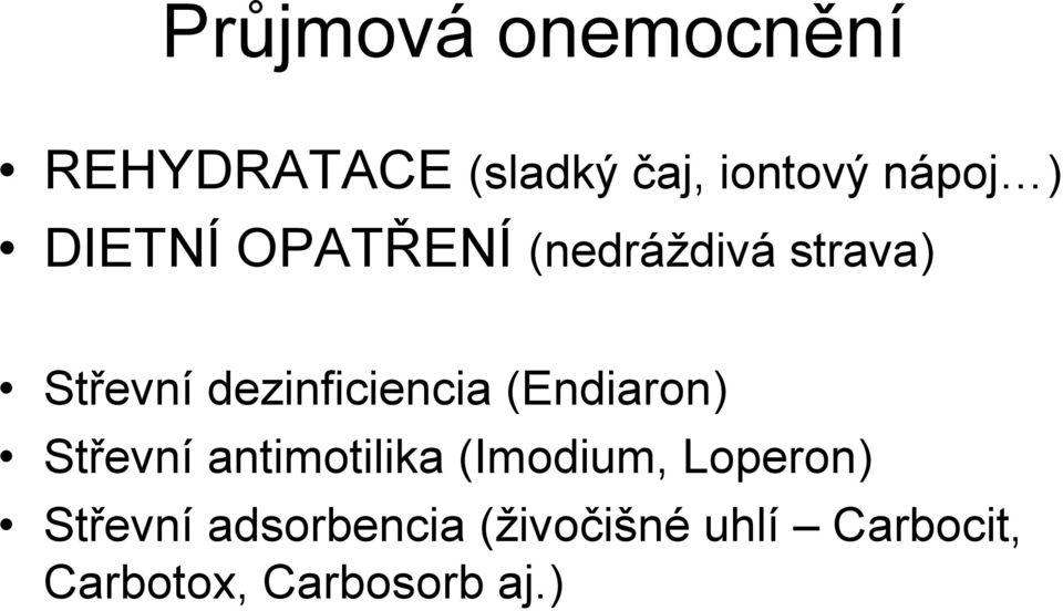 (Endiaron) Střevní antimotilika (Imodium, Loperon) Střevní