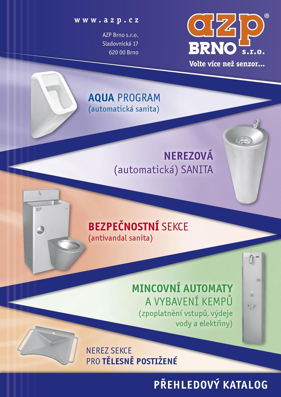 Sladovnická 17 620 00 Brno AQUA PROGRAM (automatická sanita) NEREZOVÁ