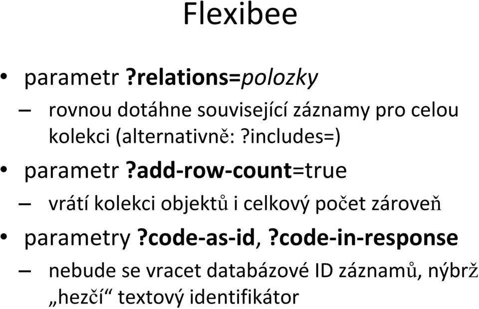 (alternativně:?includes=) parametr?