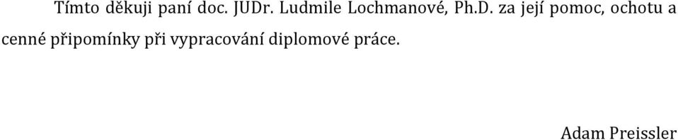 za její pomoc, ochotu a cenné