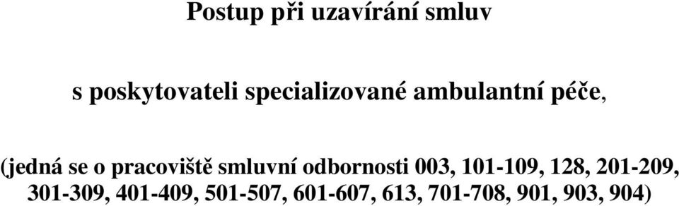 pracoviště smluvní odbornosti 003, 101-109, 128,