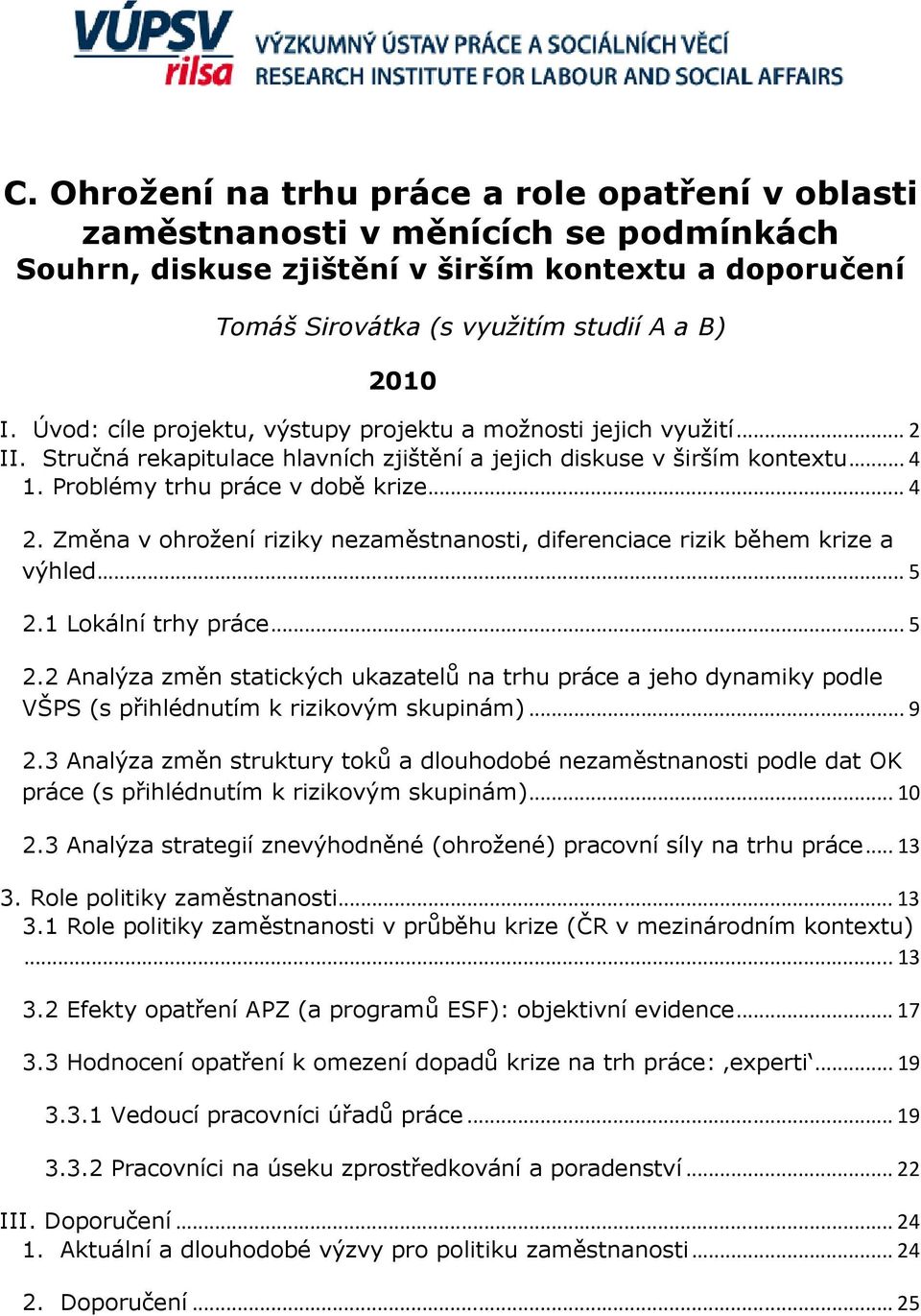 Změna v ohrožení riziky nezaměstnanosti, diferenciace rizik během krize a výhled...5 2.