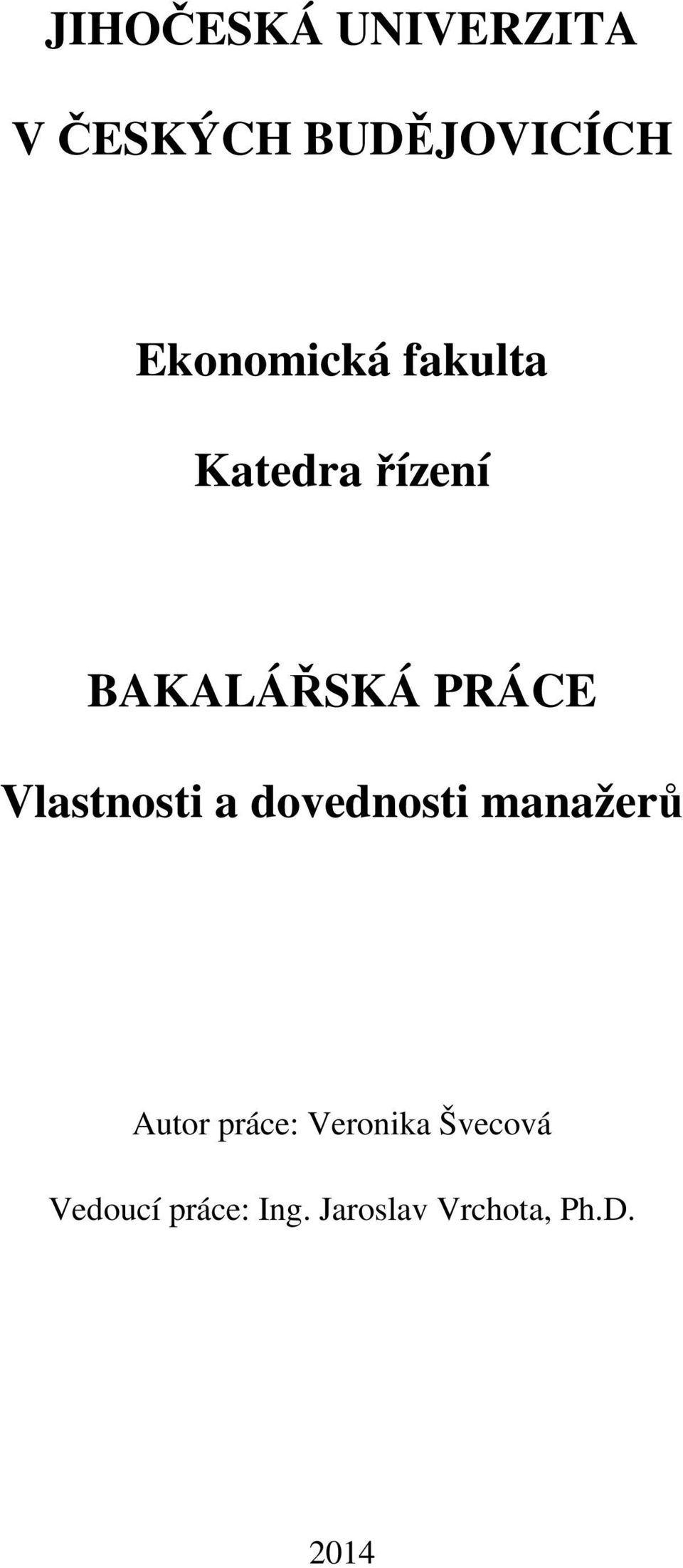 Vlastnosti a dovednosti manažerů Autor práce: