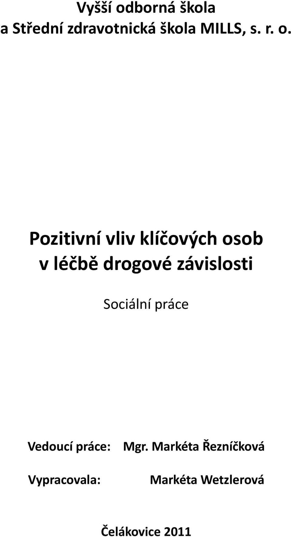 Pozitivní vliv klíčových osob v léčbě drogové