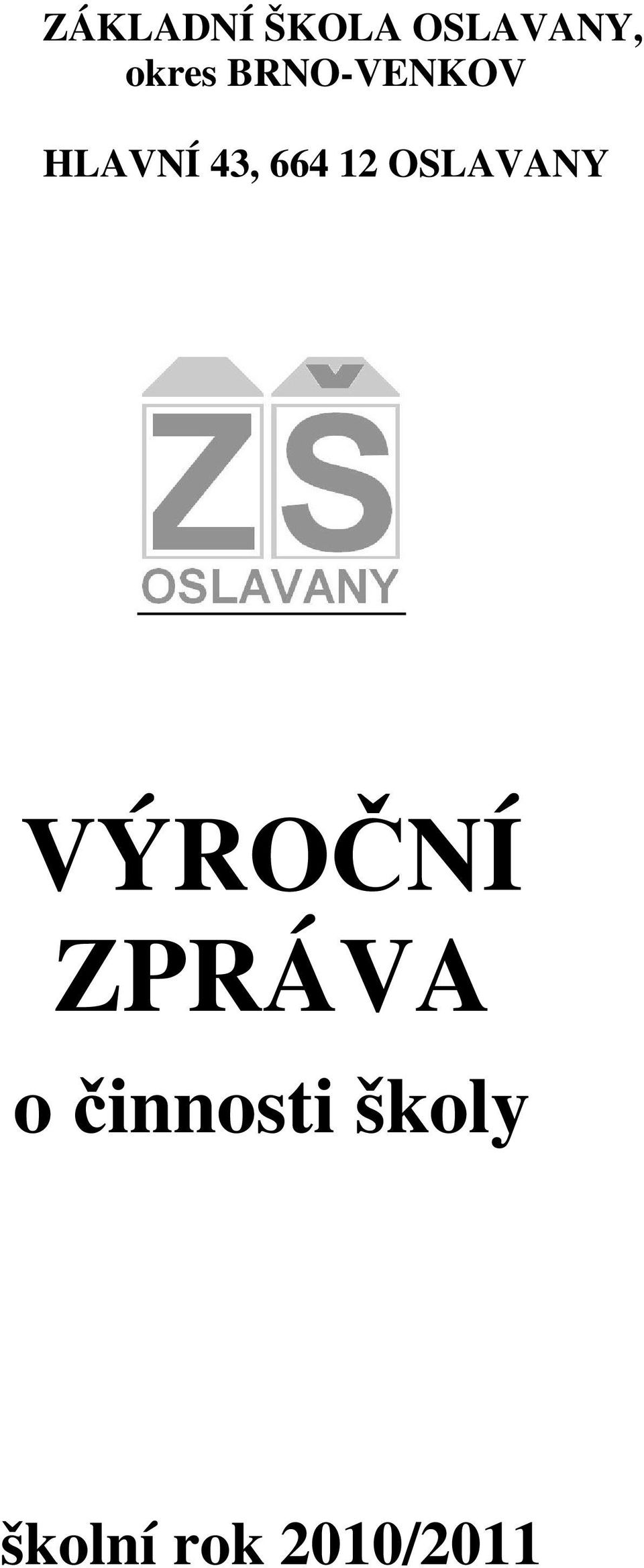 OSLAVANY VÝROČNÍ ZPRÁVA o